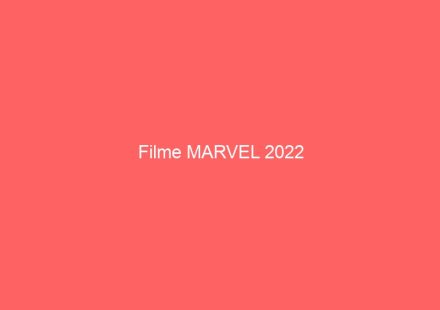 Filme MARVEL 2022